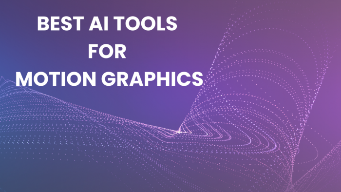 Best AI Tools for Motion Graphics