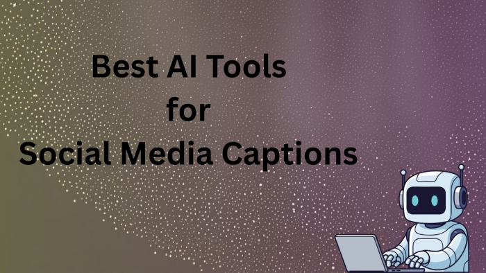 Best AI Tools for Social Media Captions
